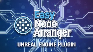 Unreal Engine 5.7 Plugin Easy Node Arranger