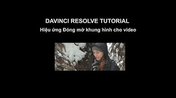 Làm hiệu ứng Đóng - mở video trong Davinci Resolve