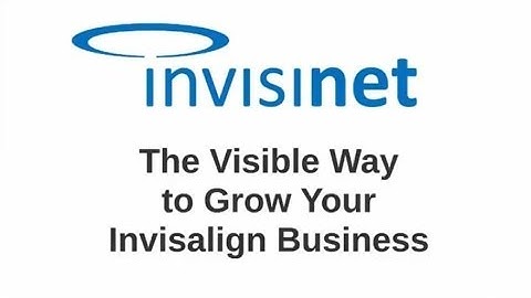 Invisinet Intro: The Visible Way to Grow Your Invisalign Business