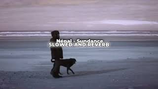 Népal - Sundance ( slowed and reverb )