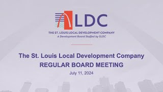 The St. Louis Local Development Company (LDC) Board Meeting – July 11, 2024