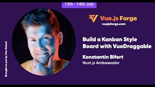 Episode 1: Build a Kanban Style Board with Vuedraggable by Konstantin Bifert: Vue.js Forge