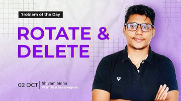 POTD - 02/10/2024 | Rotate and Delete | Problem of the Day | GeeksforGeeks Practice