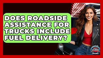 Does Roadside Assistance For Trucks Include Fuel Delivery? - Auto Coverage Explained