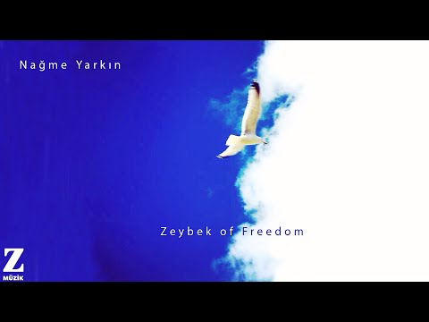 Nağme Yarkın - Zeybek of Freedom (feat. Fahrettin Yarkın)