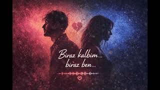 Um - Biraz Kalbim… Biraz Ben… 