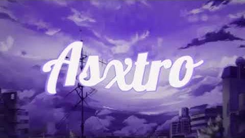 New Intro And Commissions Open For Free Intros | Asxtro