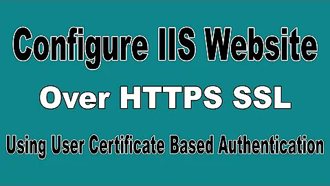 Configure IIS HTTPS Website for specific group access using User Certificate based authentication