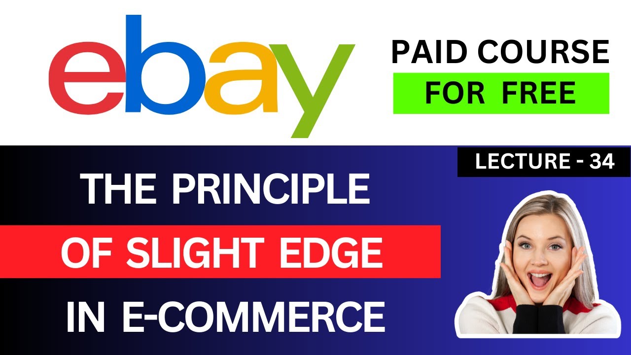 Ebay Principles Principle Of Slight Edge in E-Commerce | eBay Secret Tricks | Lecture ...