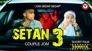 SETAN - COUPLE TERLANJUR (Part 3)