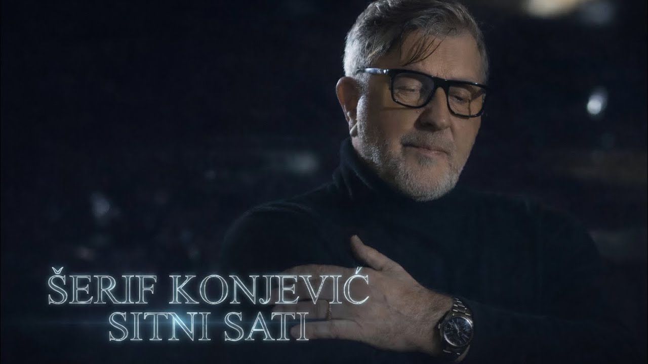 SERIF KONJEVIC - SITNI SATI (OFFICIAL VIDEO)