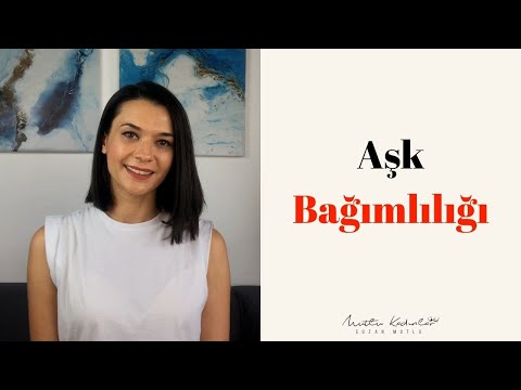 Video: Aşk Bağımlılığı