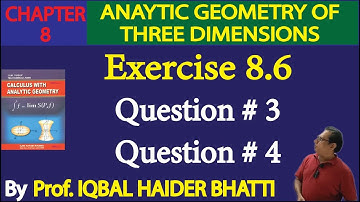 Chap#8 |Analytic Geometry of 3D| Exercise 8.6 Question no.3 & 4|Calculus by SM Yusuf lec 50