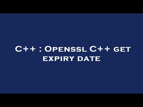C++ : Openssl C++ get expiry date