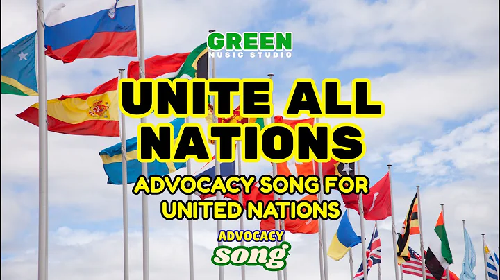 UNITE ALL NATIONS – Lyrics | United Nations Celebration Song, Advocacy Song for Unity