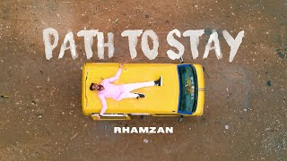 Rhamzan - Path to Stay (Official Music Video)