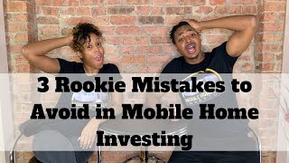 3 Rookie Mistakes to Avoid in Mobile Home Investing