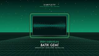 Eren Karayılan - Batık Gemi Uzun Versiyon Extended Slowed Reverb Simpletv Concept Remaster