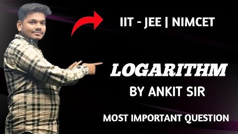 Logarithm - Most Important Questions 😱 | Jee Mains & NIMCET | Ankit Mathematics Foundation