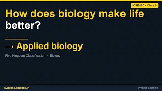 Applied biology | ICSE-ISC Class 9 Biology | Synapse