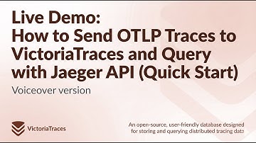 VictoriaTraces Demo With Voiceover: Send OTLP Traces to VictoriaTraces and Query with Jaeger API