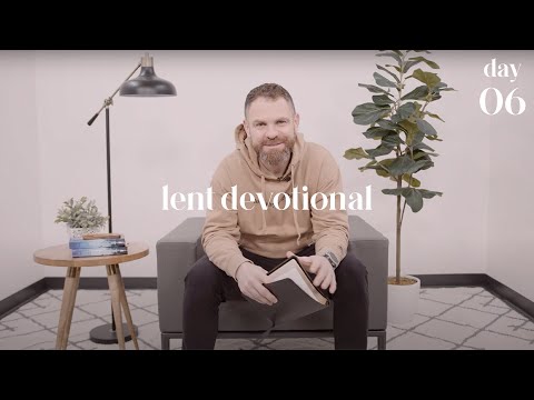Lent Devotional • Day 6