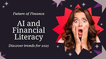 AI and Financial Literacy In 2025