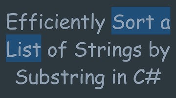 Efficiently Sort a List of Strings by Substring in C#