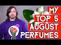 MY TOP 5 AUGUST PERFUMES