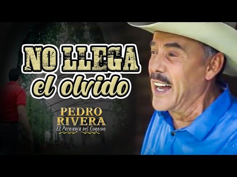 NO LLEGA EL OLVIDO - Pedro Rivera | Video Oficial (Versión Mariachi)