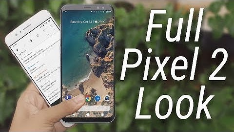 Get Full Google Pixel 2 Look on Any Phone