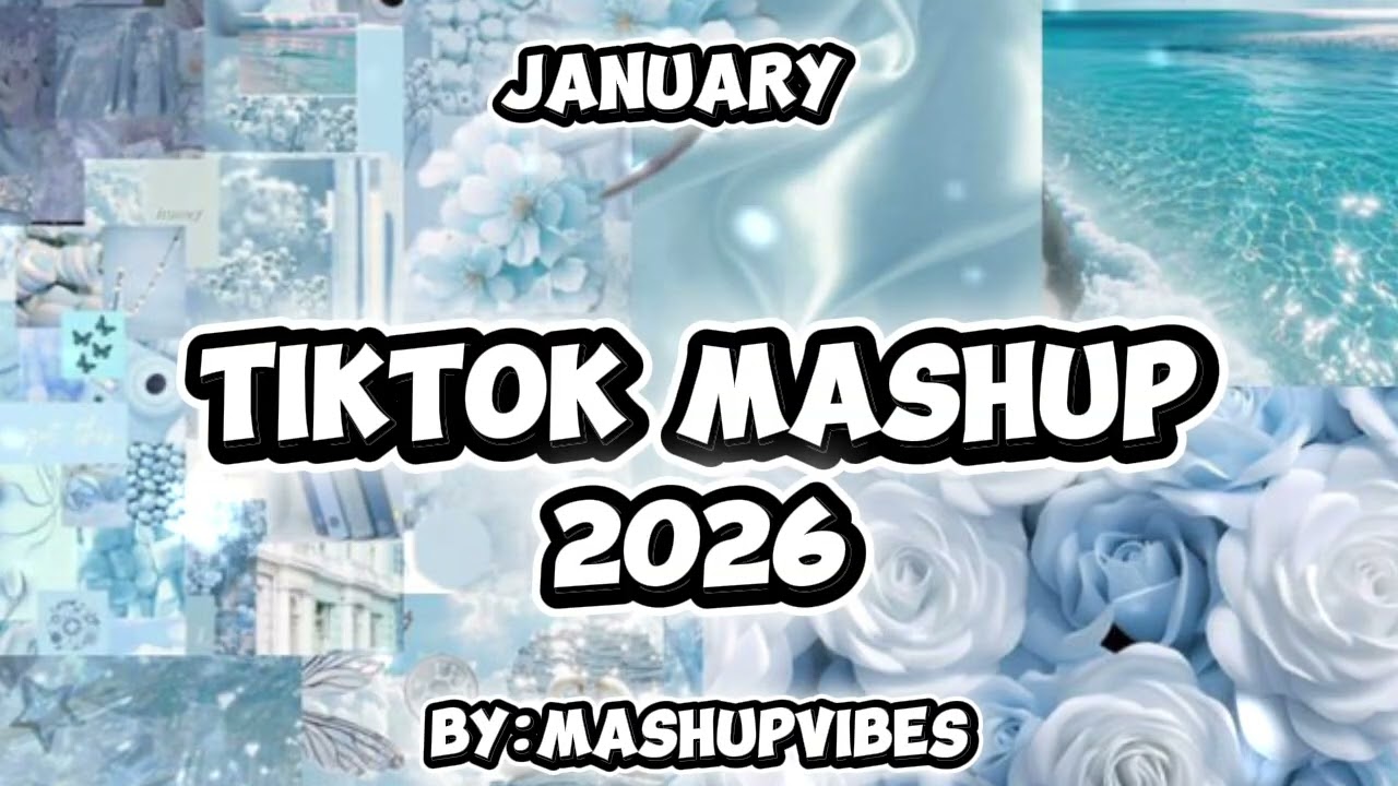 Tiktok Mashup 2026 🩵January🩵