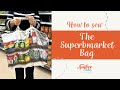 The Superbmarket bag full sewing tutorial
