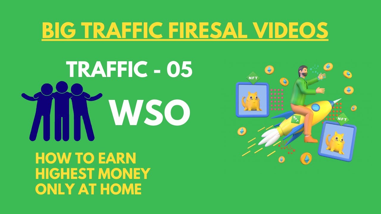 Traffic -05-  WSO | BigTraffic Firesale Videos | Traffic Source | Earn Money Online