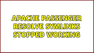 Apache Passenger Resolve Symlinks stopped working