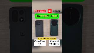 OnePlus 15 VS. Xiaomi 17 Ultra Battery Test #oneplus #xiaomi #shortvideo #shortsfeed #shorts #short