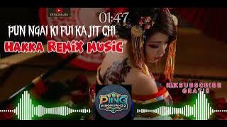 PUN NGAI KI FUI KA JIT CHI // HAKKA REMIX PUN NGAI KI  FUI KA JIT CHI [ REMIX 2025 ]