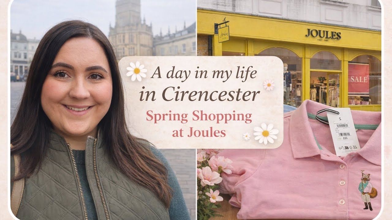 Day in the Life in Cirencester | Come Shop With Me at Joules 🌸