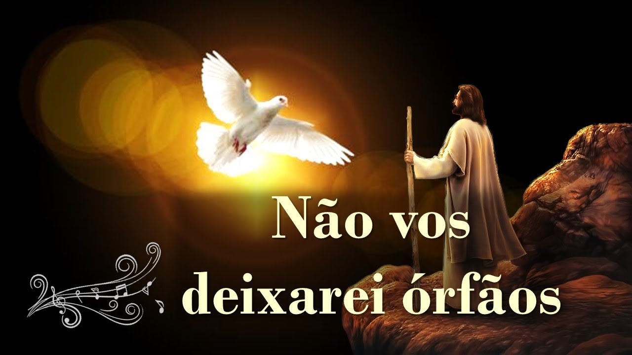 NÃO VOS DEIXAREI ÓRFÃOS - YouTube