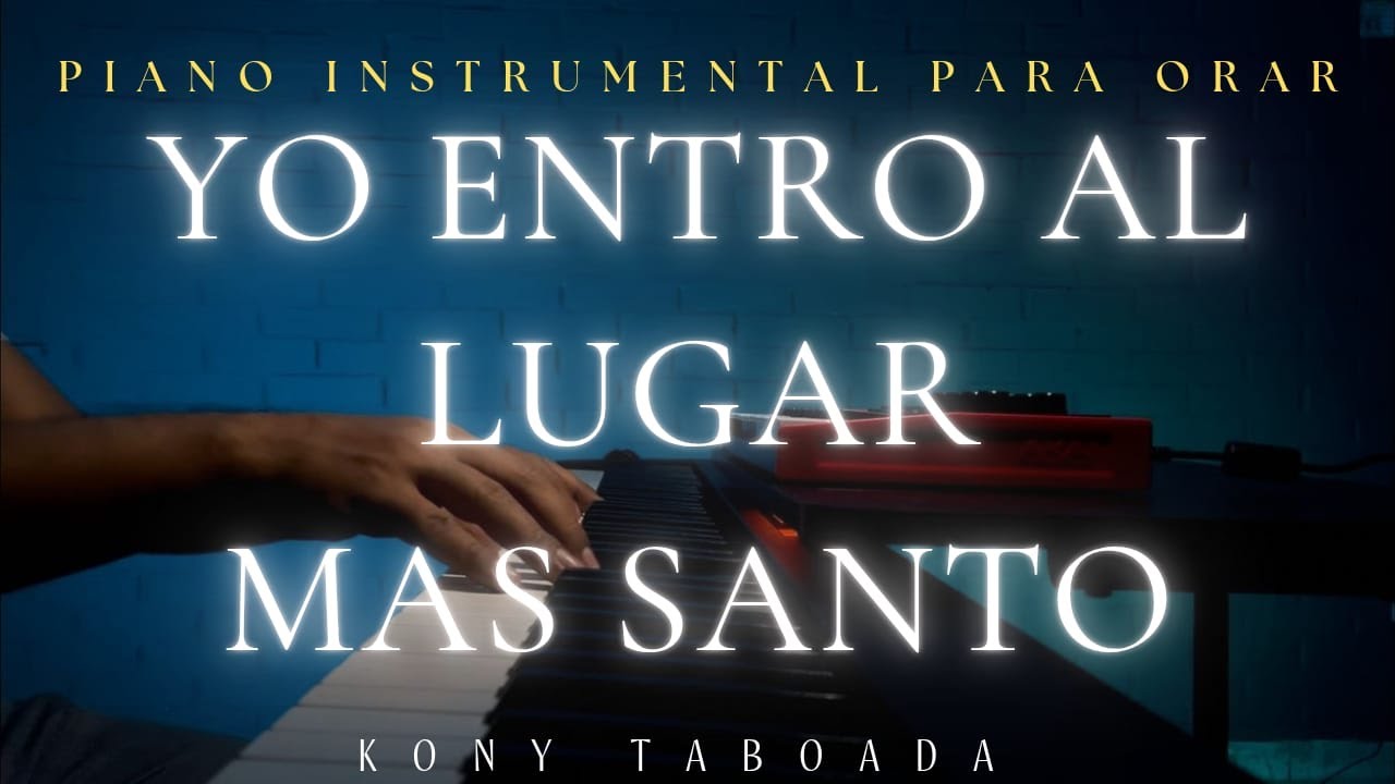 YO ENTRO AL LUGAR MAS SANTO/1 HORA/SIN ANUNCIOS/PAUL WILBUR/PIANO INSTRUMENTAL PARA ORAR