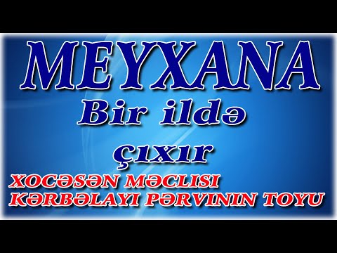 Meyxana BİR İLDƏ ÇIXIR Xocasən məclisi Kərbəlayi Pərvinin toyu 2019