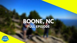 Boone, NC | Blue Ridge Mountains | Full Episode