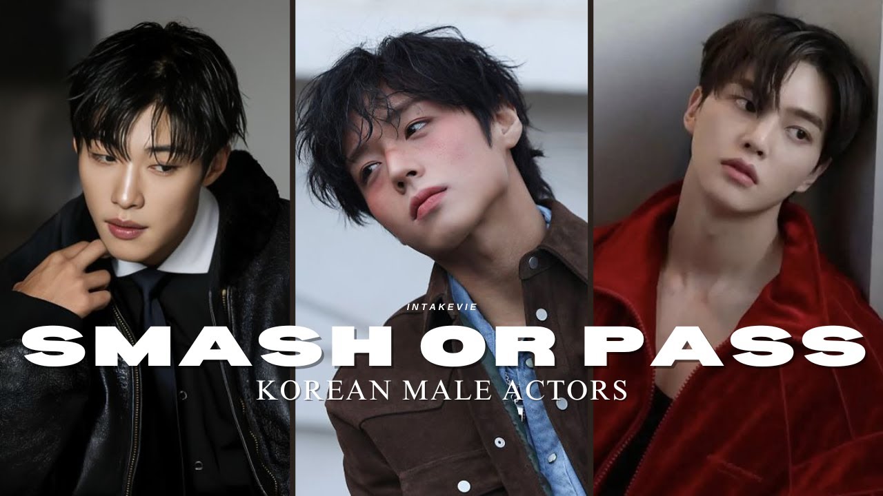 SMASH OR PASS | KOREAN MALE ACTORS EDITION