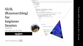 GLSL(Raymarching) for beginner Session by qujen(using GHGL)