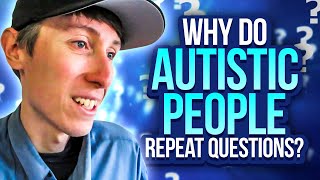 Famous Why Do Autistic People Repeat Questions? | Repetitive Questioning Explained Simply Net Worth