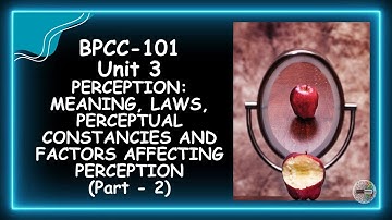 BAPCH IGNOU | BPCC 101 | UNIT 3 | PART 2 |  PERCEPTION | PSYCHOLOGY