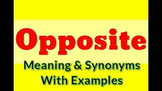 Opposite ka matlab Opposite synonym words in english Opposite examples in sentences