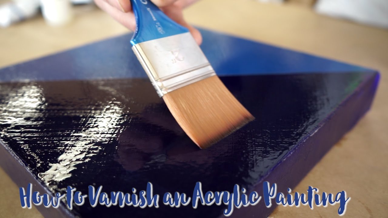 How To Varnish An Acrylic Painting YouTube How To Varnish An Acrylic Painting YouTube