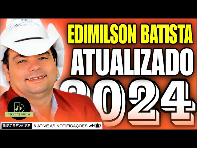 EDIMILSON BATISTA ATUALIZADO 2024 FEAT CLAYTON LACERDA class=
