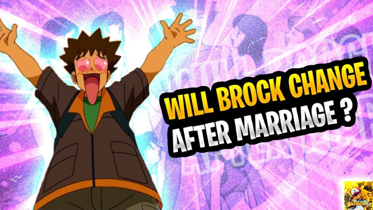 Will Brock Change After Marriage Brock Love Story L Explained In